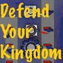Defend your Kingdom spielen