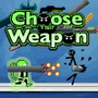 Choose Your Weapon spielen